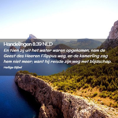 Picture 02 - Handelingen 8:39 NLD - En toen zij uit het water waren opgekomen, nam de - Bible Verse Picture
