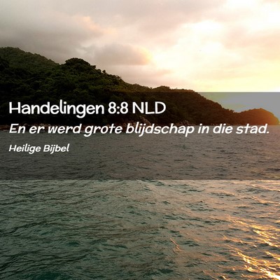 Picture 02 - Handelingen 8:8 NLD - En er werd grote blijdschap in die - Bible Verse Picture