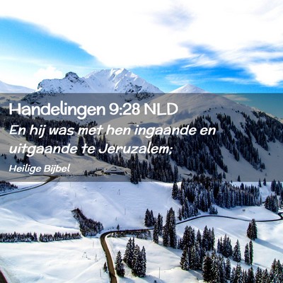 Picture 02 - Handelingen 9:28 NLD - En hij was met hen ingaande en uitgaande te - Bible Verse Picture