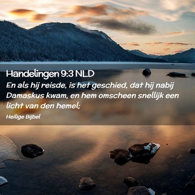 Picture 02 - Handelingen 9:3 NLD - En als hij reisde, is het geschied, dat hij nabij - Bible Verse Picture