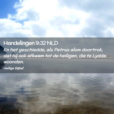 Picture 02 - Handelingen 9:32 NLD - En het geschiedde, als Petrus alom doortrok, dat - Bible Verse Picture