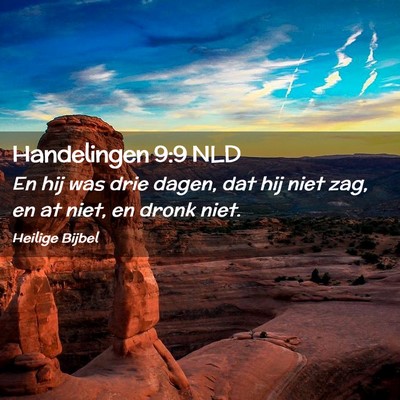 Picture 02 - Handelingen 9:9 NLD - En hij was drie dagen, dat hij niet zag, en at - Bible Verse Picture
