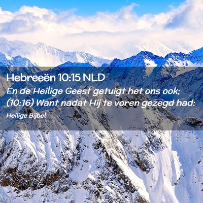 Picture 02 - Hebreeën 10:15 NLD - En de Heilige Geest getuigt het ons ook; (10:16) - Bible Verse Picture