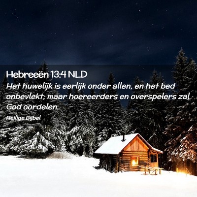 Picture 02 - Hebreeën 13:4 NLD - Het huwelijk is eerlijk onder allen, en het bed - Bible Verse Picture