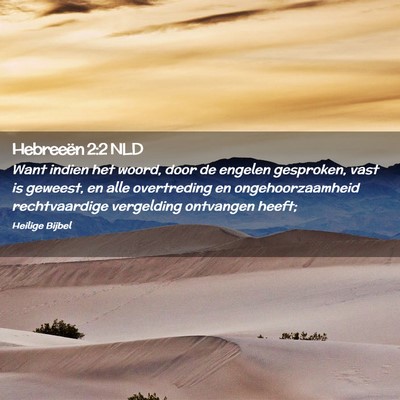 Picture 02 - Hebreeën 2:2 NLD - Want indien het woord, door de engelen gesproken, - Bible Verse Picture