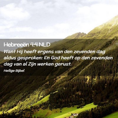 Picture 02 - Hebreeën 4:4 NLD - Want Hij heeft ergens van den zevenden dag aldus - Bible Verse Picture