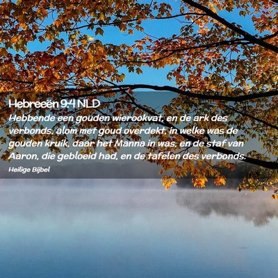 Picture 02 - Hebreeën 9:4 NLD - Hebbende een gouden wierookvat, en de ark des - Bible Verse Picture