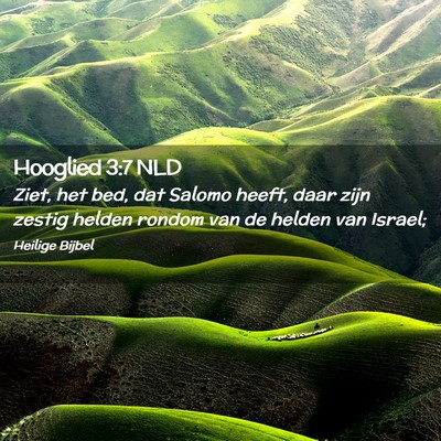 Picture 02 - Hooglied 3:7 NLD - Ziet, het bed, dat Salomo heeft, daar zijn zestig - Bible Verse Picture