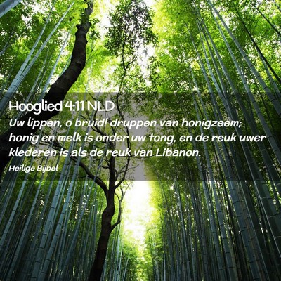 Picture 02 - Hooglied 4:11 NLD - Uw lippen, o bruid! druppen van honigzeem; honig - Bible Verse Picture