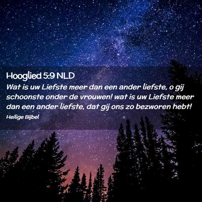 Picture 02 - Hooglied 5:9 NLD - Wat is uw Liefste meer dan een ander liefste, o - Bible Verse Picture