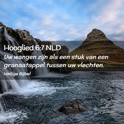 Picture 02 - Hooglied 6:7 NLD - Uw wangen zijn als een stuk van een granaatappel - Bible Verse Picture