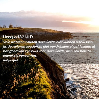 Picture 02 - Hooglied 8:7 NLD - Vele wateren zouden deze liefde niet kunnen - Bible Verse Picture