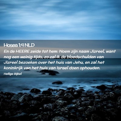 Picture 02 - Hosea 1:4 NLD - En de HEERE zeide tot hem: Noem zijn naam - Bible Verse Picture