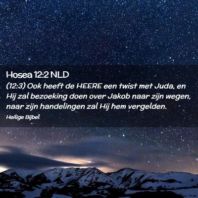 Picture 02 - Hosea 12:2 NLD - (12:3) Ook heeft de HEERE een twist met Juda, en - Bible Verse Picture
