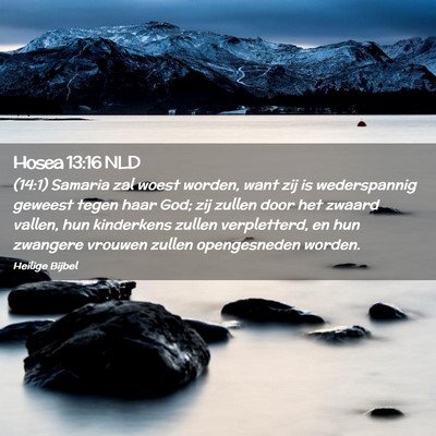 Picture 02 - Hosea 13:16 NLD - (14:1) Samaria zal woest worden, want zij is - Bible Verse Picture