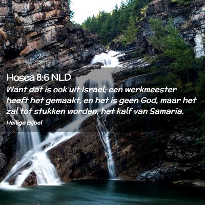 Picture 02 - Hosea 8:6 NLD - Want dat is ook uit Israel; een werkmeester heeft - Bible Verse Picture