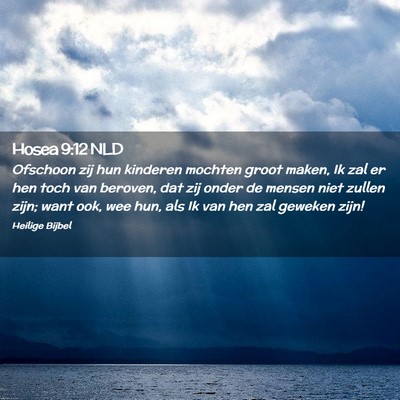 Picture 02 - Hosea 9:12 NLD - Ofschoon zij hun kinderen mochten groot maken, Ik - Bible Verse Picture
