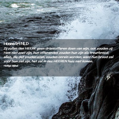Picture 02 - Hosea 9:4 NLD - Zij zullen den HEERE geen drankofferen doen van - Bible Verse Picture