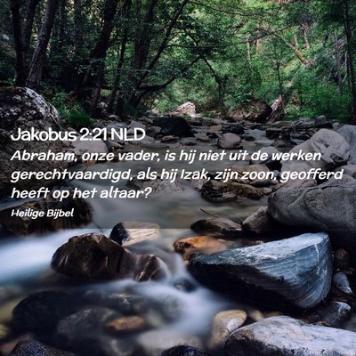 Picture 02 - Jakobus 2:21 NLD - Abraham, onze vader, is hij niet uit de werken - Bible Verse Picture