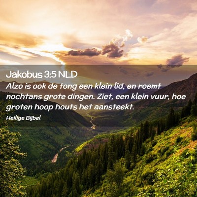 Picture 02 - Jakobus 3:5 NLD - Alzo is ook de tong een klein lid, en roemt - Bible Verse Picture