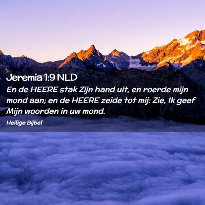Picture 02 - Jeremia 1:9 NLD - En de HEERE stak Zijn hand uit, en roerde mijn - Bible Verse Picture