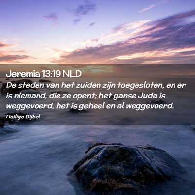 Picture 02 - Jeremia 13:19 NLD - De steden van het zuiden zijn toegesloten, en er - Bible Verse Picture