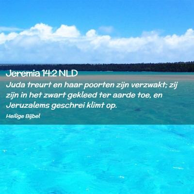 Picture 02 - Jeremia 14:2 NLD - Juda treurt en haar poorten zijn verzwakt; zij - Bible Verse Picture