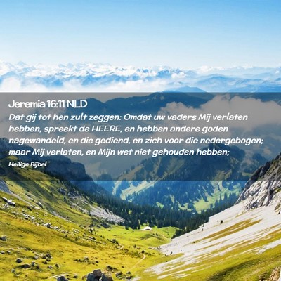 Picture 02 - Jeremia 16:11 NLD - Dat gij tot hen zult zeggen: Omdat uw vaders Mij - Bible Verse Picture