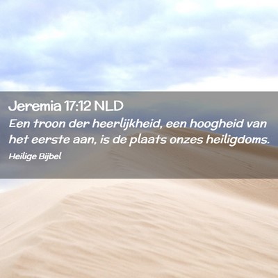 Picture 02 - Jeremia 17:12 NLD - Een troon der heerlijkheid, een hoogheid van het - Bible Verse Picture