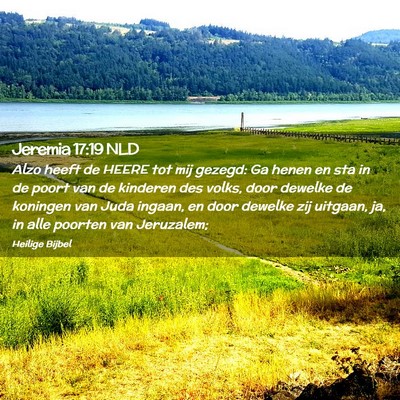 Picture 02 - Jeremia 17:19 NLD - Alzo heeft de HEERE tot mij gezegd: Ga henen en - Bible Verse Picture