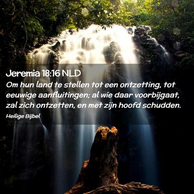 Picture 02 - Jeremia 18:16 NLD - Om hun land te stellen tot een ontzetting, tot - Bible Verse Picture
