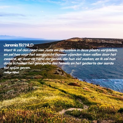 Picture 02 - Jeremia 19:7 NLD - Want Ik zal den raad van Juda en Jeruzalem in - Bible Verse Picture