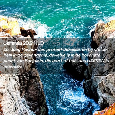Picture 02 - Jeremia 20:2 NLD - Zo sloeg Pashur den profeet Jeremia, en hij - Bible Verse Picture