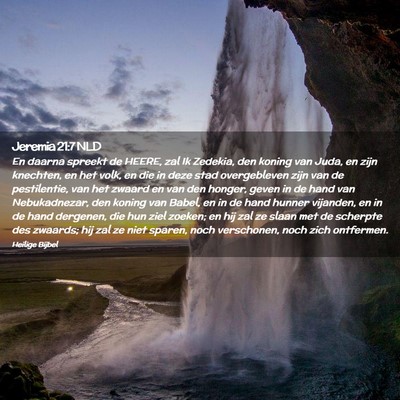Picture 02 - Jeremia 21:7 NLD - En daarna spreekt de HEERE, zal Ik Zedekia, den - Bible Verse Picture