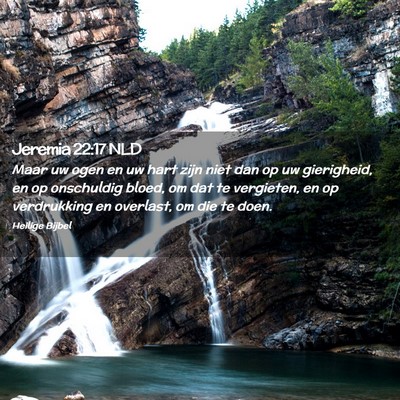 Picture 02 - Jeremia 22:17 NLD - Maar uw ogen en uw hart zijn niet dan op uw - Bible Verse Picture