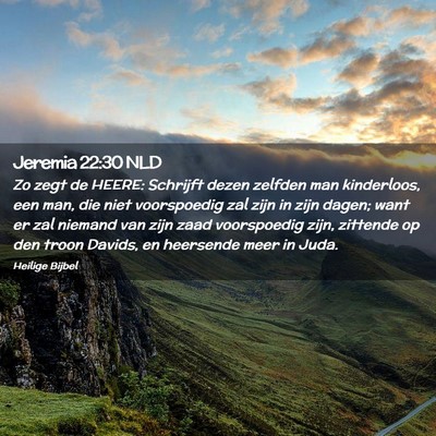 Picture 02 - Jeremia 22:30 NLD - Zo zegt de HEERE: Schrijft dezen zelfden man - Bible Verse Picture