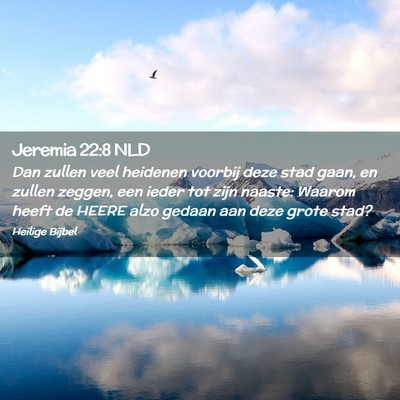 Picture 02 - Jeremia 22:8 NLD - Dan zullen veel heidenen voorbij deze stad gaan, - Bible Verse Picture