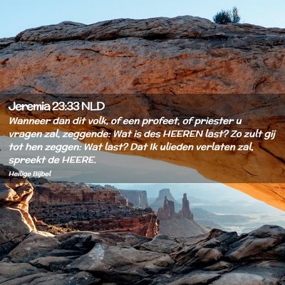 Picture 02 - Jeremia 23:33 NLD - Wanneer dan dit volk, of een profeet, of priester - Bible Verse Picture