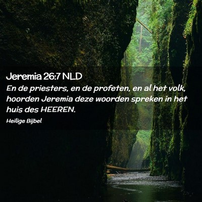 Picture 02 - Jeremia 26:7 NLD - En de priesters, en de profeten, en al het volk, - Bible Verse Picture