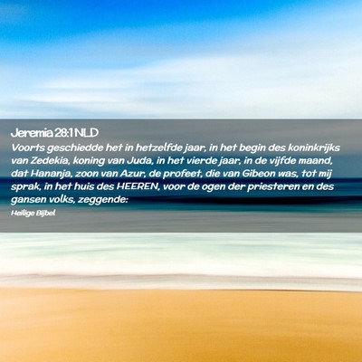 Picture 02 - Jeremia 28:1 NLD - Voorts geschiedde het in hetzelfde jaar, in het - Bible Verse Picture