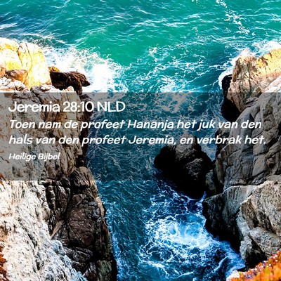 Picture 02 - Jeremia 28:10 NLD - Toen nam de profeet Hananja het juk van den hals - Bible Verse Picture