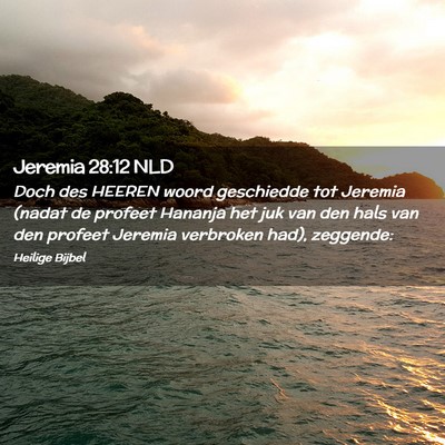 Picture 02 - Jeremia 28:12 NLD - Doch des HEEREN woord geschiedde tot Jeremia - Bible Verse Picture