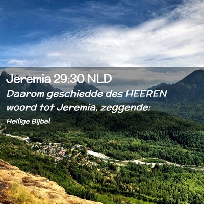 Picture 02 - Jeremia 29:30 NLD - Daarom geschiedde des HEEREN woord tot Jeremia, - Bible Verse Picture