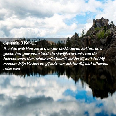Picture 02 - Jeremia 3:19 NLD - Ik zeide wel: Hoe zal Ik u onder de kinderen - Bible Verse Picture