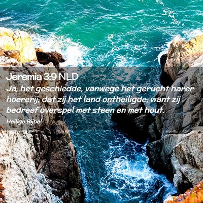 Picture 02 - Jeremia 3:9 NLD - Ja, het geschiedde, vanwege het gerucht harer - Bible Verse Picture
