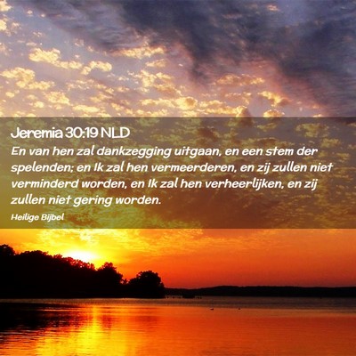 Picture 02 - Jeremia 30:19 NLD - En van hen zal dankzegging uitgaan, en een stem - Bible Verse Picture