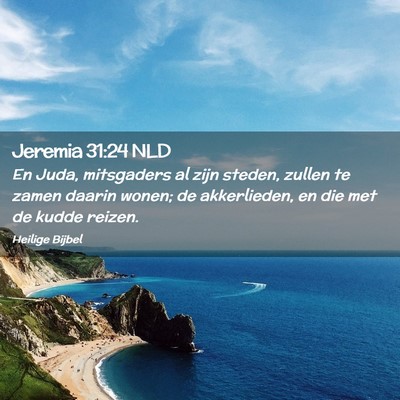 Picture 02 - Jeremia 31:24 NLD - En Juda, mitsgaders al zijn steden, zullen te - Bible Verse Picture