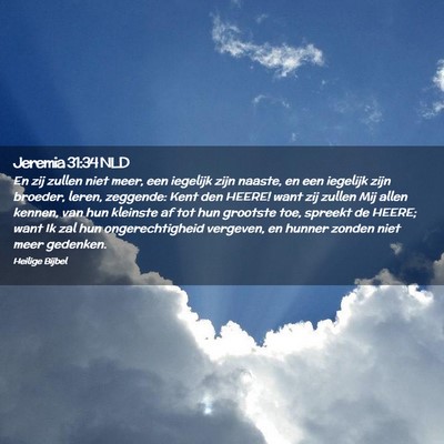 Picture 02 - Jeremia 31:34 NLD - En zij zullen niet meer, een iegelijk zijn - Bible Verse Picture