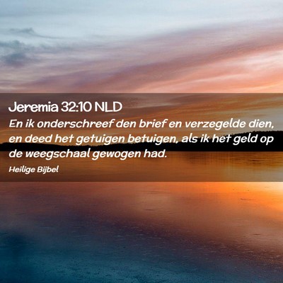 Picture 02 - Jeremia 32:10 NLD - En ik onderschreef den brief en verzegelde dien, - Bible Verse Picture