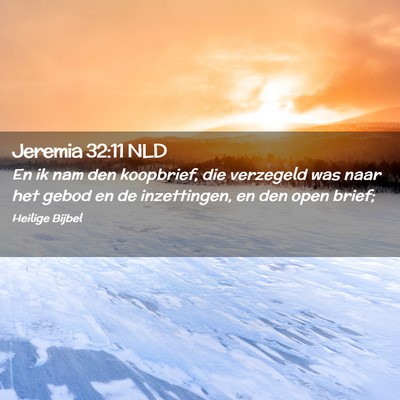 Picture 02 - Jeremia 32:11 NLD - En ik nam den koopbrief, die verzegeld was naar - Bible Verse Picture